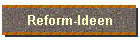 Reform-Ideen