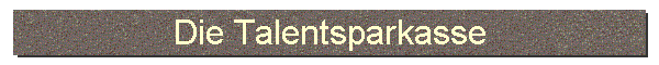 Die Talentsparkasse