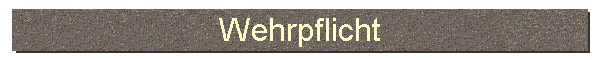 Wehrpflicht