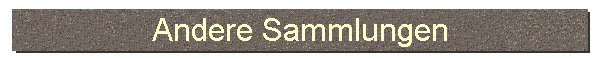 Andere Sammlungen