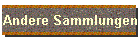 Andere Sammlungen